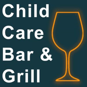 Child Care Bar & Grill podcast